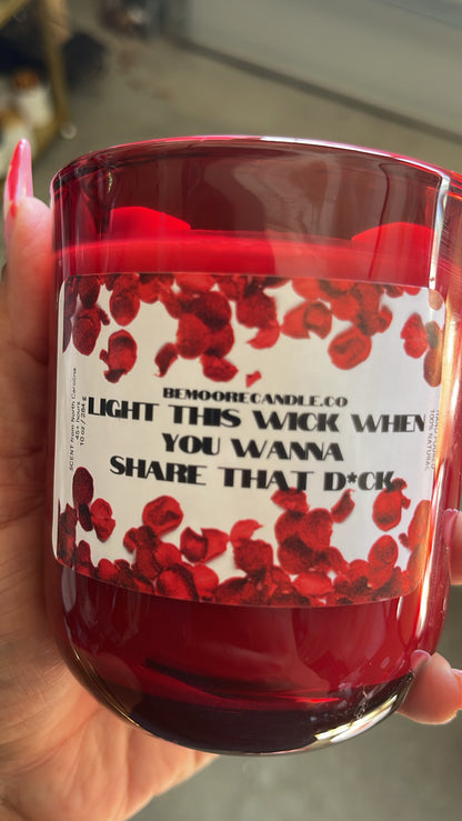 Light This Wick When You Wanna Share That D*ck - 10oz - LIMITED EDITION